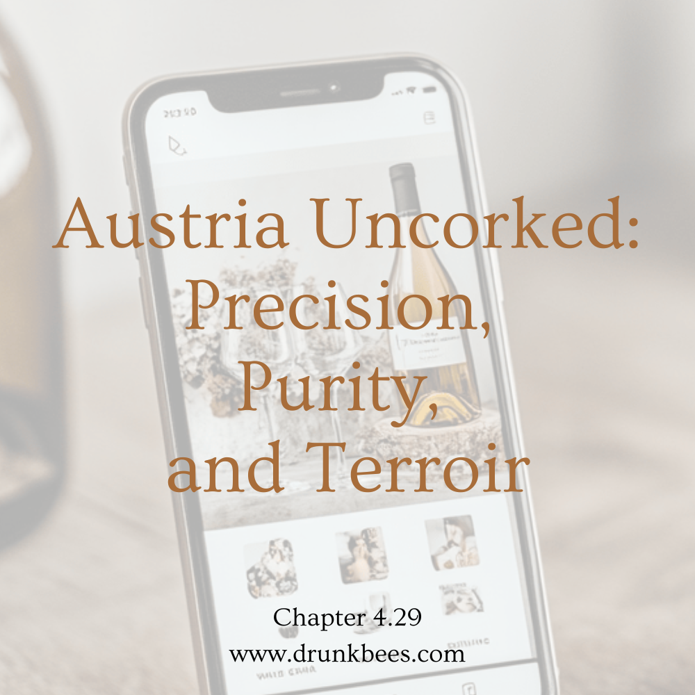 Chapter 4.29 - Austria Uncorked: Precision, Purity, and Terroir