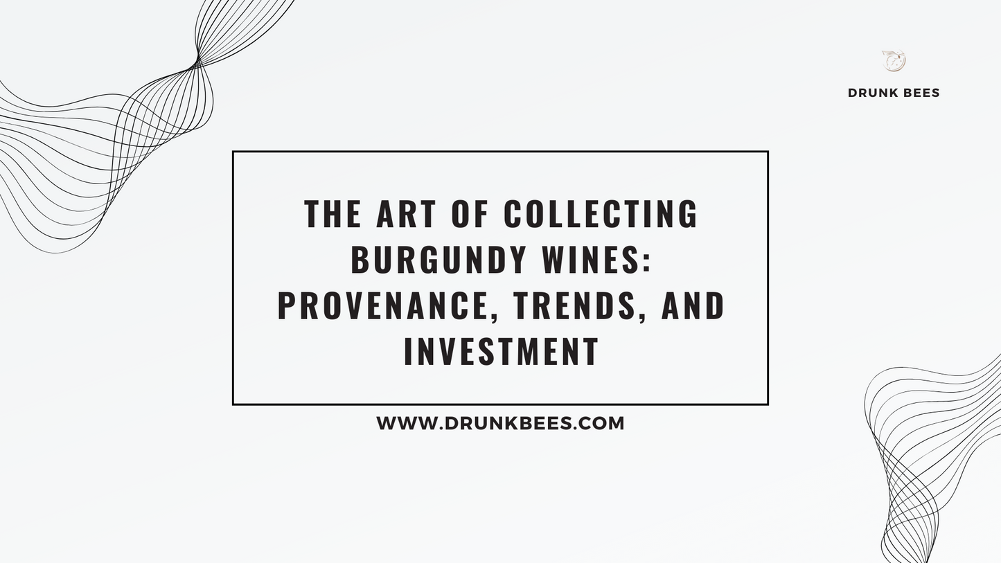 Knowledge Base - The Art of Collecting Burgundy Wines: Provenance, Trends, and Investment