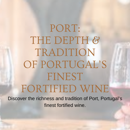 Chapter 2.20 - Port: The Depth and Tradition of Portugal’s Finest Fortified Wine