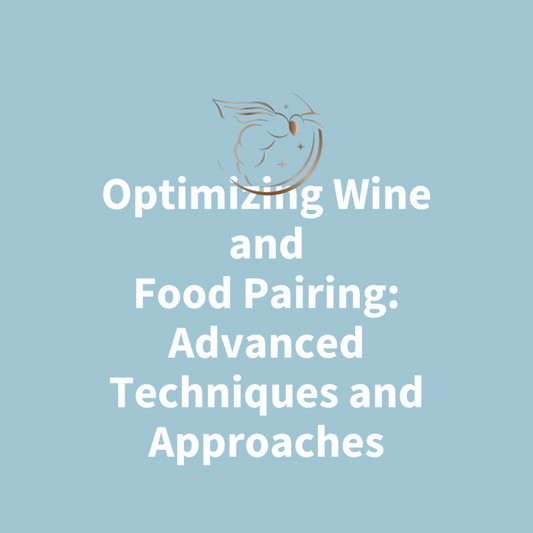 Chapter 3.02 - Optimizing Wine and Food Pairing: Advanced Techniques and Approaches