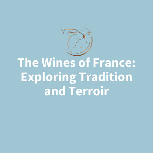 Chapter 3.07 - The Wines of France: Exploring Tradition and Terroir