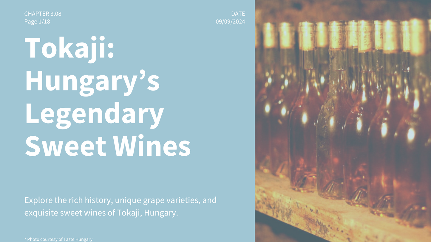 Chapter 3.08 - Tokaji: Hungary’s Legendary Sweet Wines