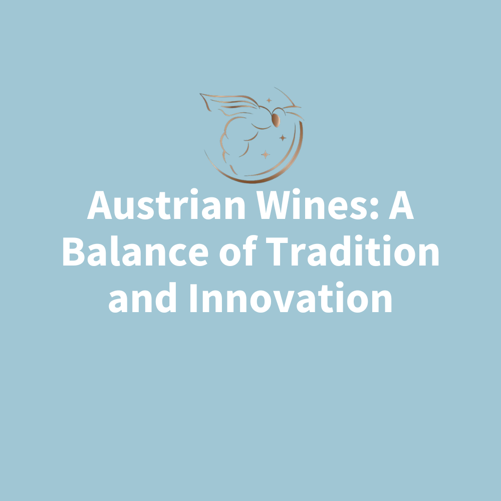 Chapter 3.10 - Austrian Wines: A Balance of Tradition and Innovation