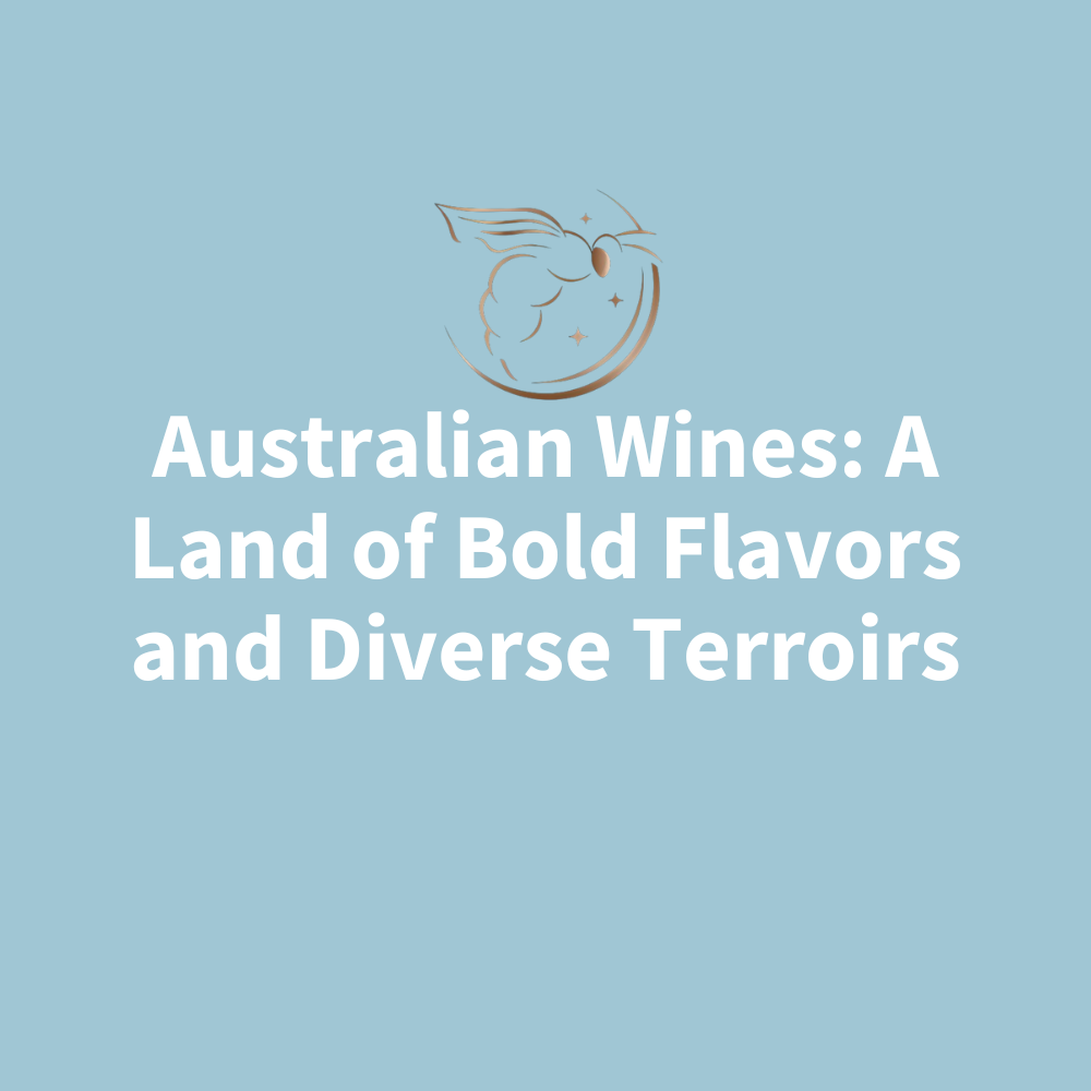 Chapter 3.21 - Australian Wines: A Land of Bold Flavors and Diverse Terroirs