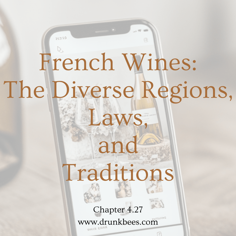 Chapter 4.27 - French Wines: The Diverse Regions, Laws, and Traditions